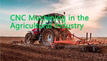 農業産業における CNC 加工の必須ガイド
