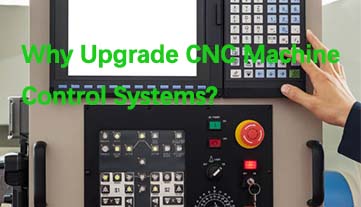 CNC マシン制御システムをアップグレードする理由