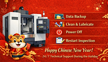 CNCマシンの休日シャットダウンとメンテナンスガイド